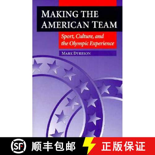 【3-4周达】Making the American Team: Sport, Culture, and the Olympic Experience [9780252066542]