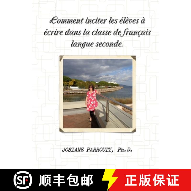 【3-4周达】Comment inciter les élèves à écrire dans la classe de français langue seconde [9781304538833]