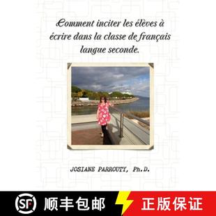 【3-4周达】Comment inciter les élèves à écrire dans la classe de français langue seconde [9781304538833]