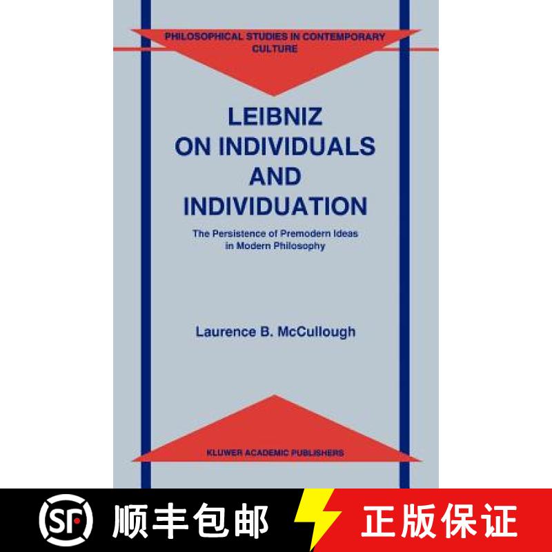 【3-4周达】Leibniz on Individuals and Individuation : The Persistence of Premodern Ideas in Modern Ph... [9789048146543]