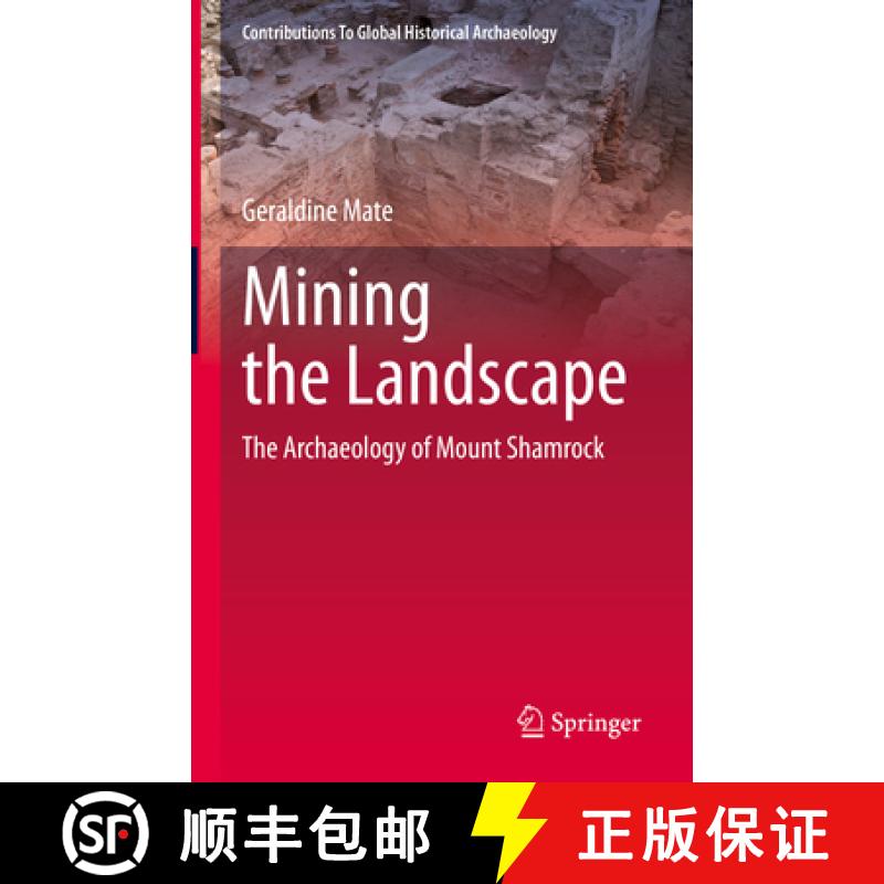 【3-4周达】Mining the Landscape: The Archaeology of Mount Shamrock [9783031129056]