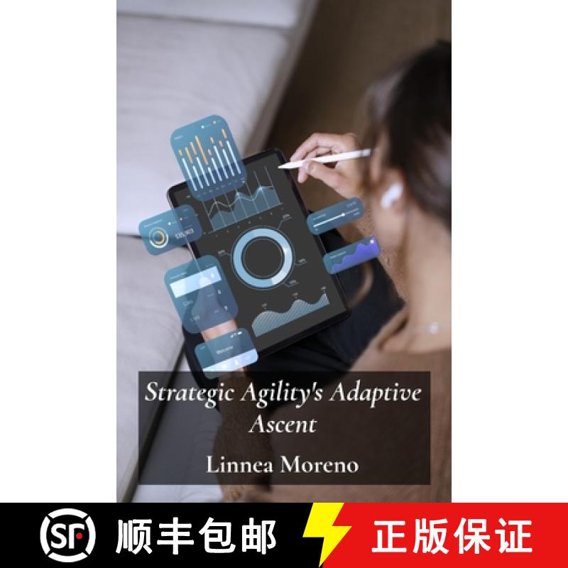 【3-4周达】Strategic Agility's Adaptive Ascent: Transforming Business Processes For Optimal Efficienc... [9798349283413]