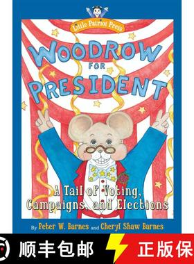 【3-4周达】Woodrow for President: A Tail of Voting, Campaigns, and Elections [9781596987869]