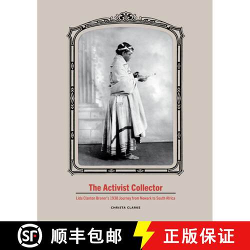 【3-4周达】精装 The Activist Collector: Lida Clanton Broner's 1938 Journey from Newark to South Africa [9781978836150]