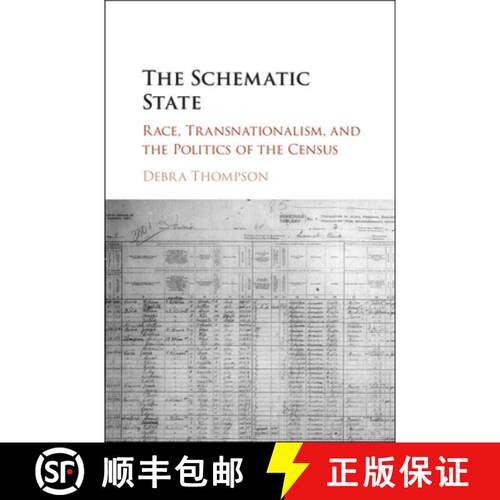 【3-4周达】精装 The Schematic State: Race, Transnationalism, and the Politics of the Census [9781107130982]