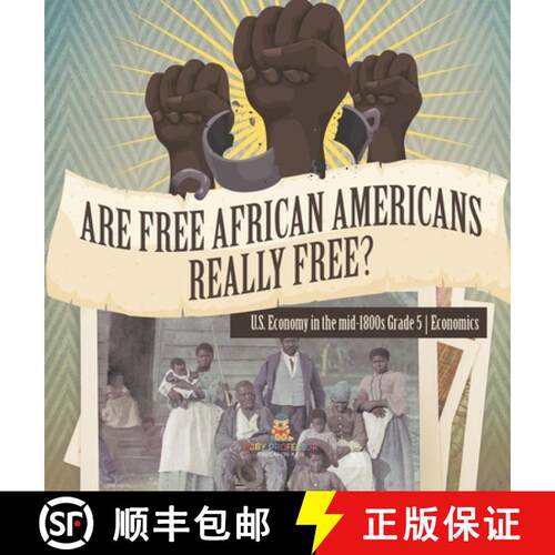 【3-4周达】精装 Are Free African Americans Really Free? | U.S. Economy in the mid-1800s Grade 5 | Eco... [9781541987050]