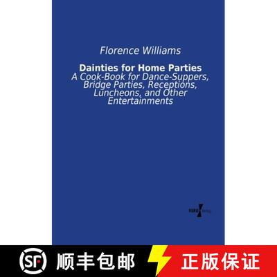 【3-4周达】Dainties for Home Parties: A Cook-Book for Dance-Suppers, Bridge Parties, Receptions, Lunc... [9783957385208]