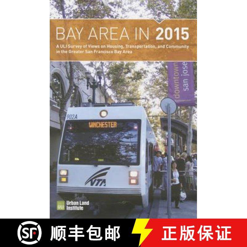 预订 Bay Area in 2015: A Uli Survey of Views on Housing, Transportation, and Community in the Greater... [9780874203691]