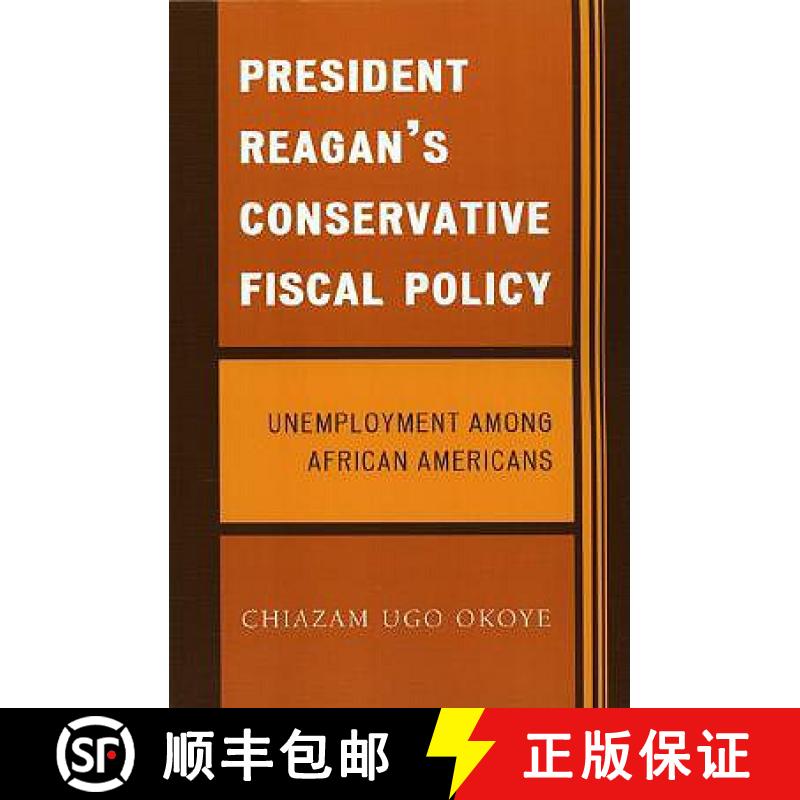 【3-4周达】President Reagan's Conservative Fiscal Policy : Unemployment Among African Americans [9780761831006]