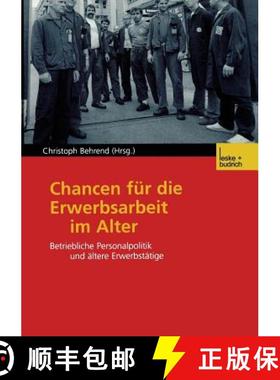 【3-4周达】Chancen für die Erwerbsarbeit im Alter : Betriebliche Personalpolitik und ältere Erwerbs... [9783810030856]