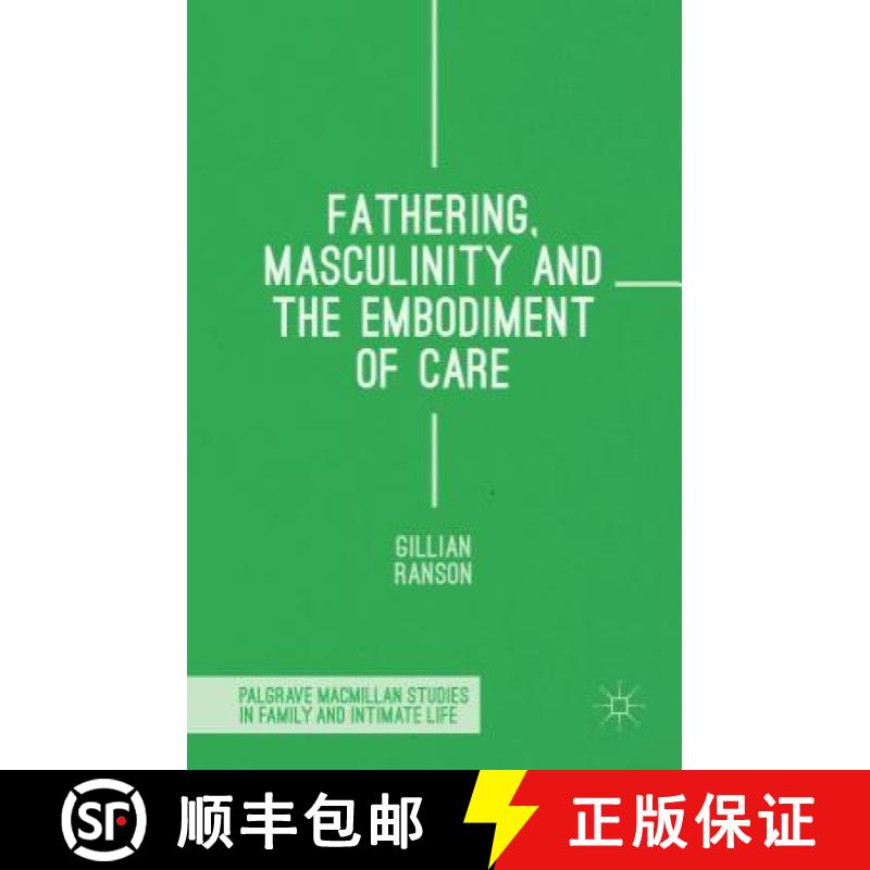 【3-4周达】Fathering, Masculinity and the Embodiment of Care [9781137455888]