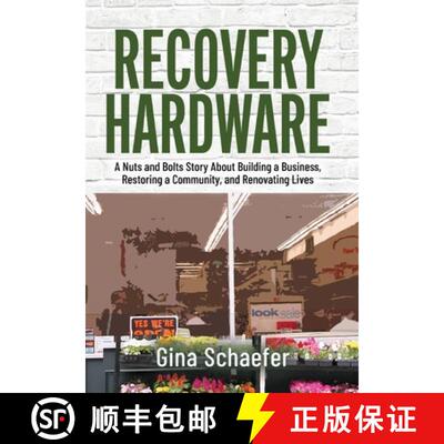 【3-4周达】精装 Recovery Hardware: A Nuts and Bolts Story About Building a Business, Restoring a Comm... [9798985841022]