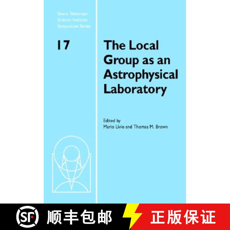 【3-4周达】Local Group as an Astrophysical Laboratory: Proceedings of the Space Telescope Science Ins... [9780521847599]