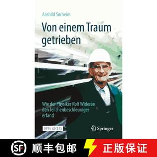getrieben Physiker Von Traum erfand 预订 Teilchenbeschleuniger Wie einem Widerøe Rolf der 9783662632857 den