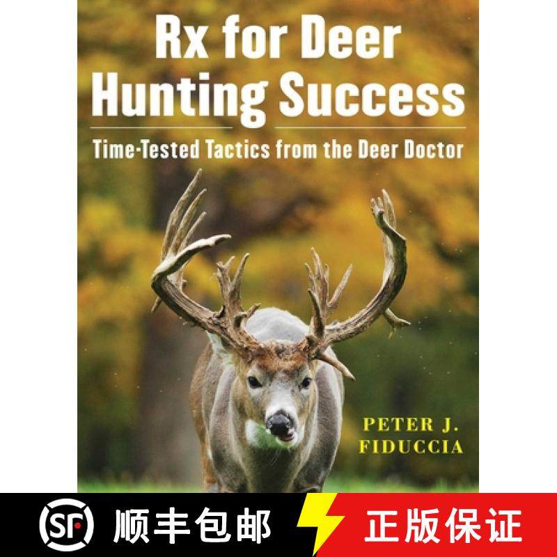 【3-4周达】RX for Deer Hunting Success: Time-Tested Tactics from the Deer Doctor [9781510773691]