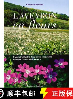预订 L'Aveyron en Fleurs: Inventaire Illustré des Plantes Vasculaires du Département de l'Aveyron [... [9782841566587]