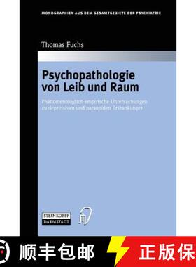 【3-4周达】Psychopathologie von Leib und Raum : Phänomenologisch-empirische Untersuchungen zu depres... [9783642524905]