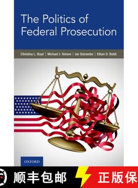 【3-4周达】The Politics of Federal Prosecution [9780197554685]