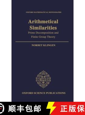 【3-4周达】Arithmetical Similarities: Prime Decomposition and Finite Group Theory [9780198535980]