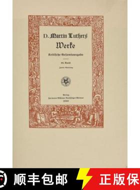 【3-4周达】D. Martin Luthers Werke. Kritische Gesamtausgabe (Weimarer Ausgabe): Abteilung Schriftenba... [9783740010546]