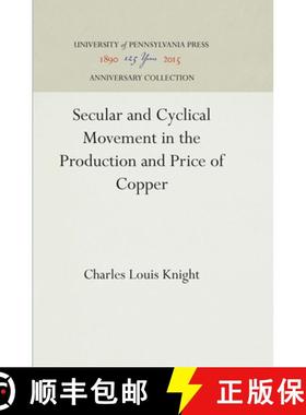 【3-4周达】Secular and Cyclical Movement in the Production and Price of Copper [9781512812640]