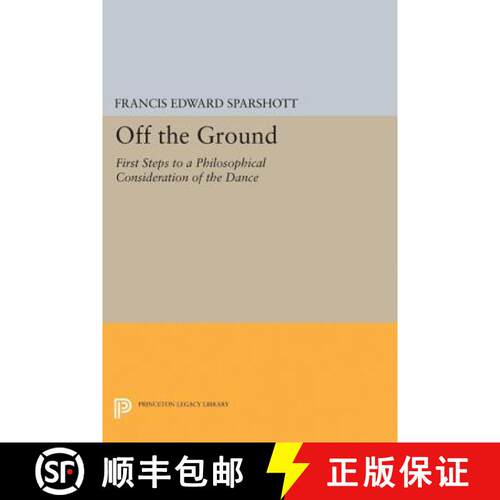 【3-4周达】精装 Off the Ground – First Steps to a Philosophical Consideration of the Dance [9780691629889]