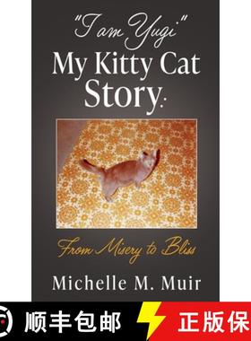 【3-4周达】I AM YUGI My Kitty Cat Story: From Misery to Bliss [9781662894572]