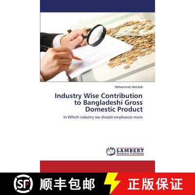预订 Industry Wise Contribution to Bangladeshi Gross Domestic Product [9783659796388]