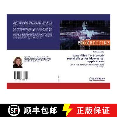 预订 Nano-filled Tin Bismuth metal alloys for biomedical applications [9786200458452]