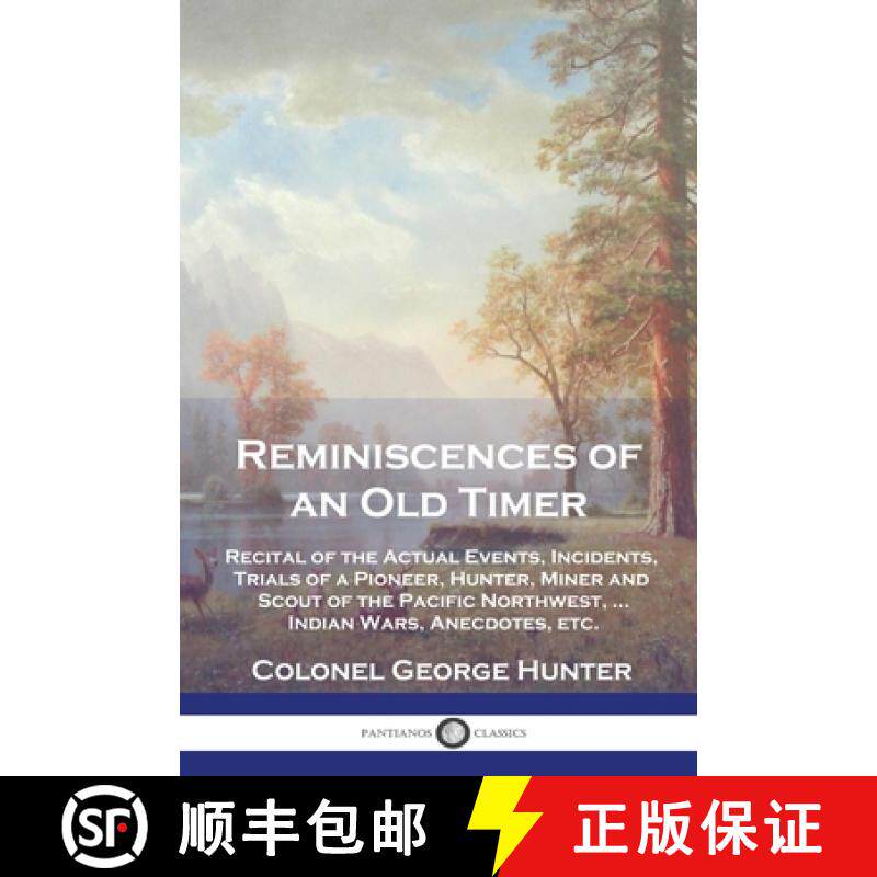 【3-4周达】Reminiscences of an Old Timer: Recital of the Actual Events, Incidents, Trials of a Pionee... [9781789875836]