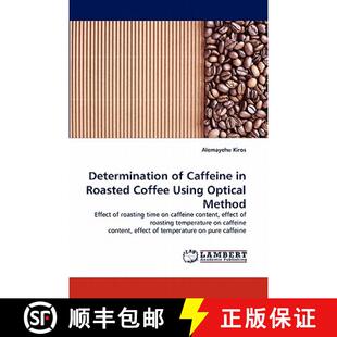【3-4周达】Determination of Caffeine in Roasted Coffee Using Optical Method [9783843378628]