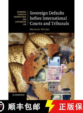 【3-4周达】Sovereign Defaults before International Courts and Tribunals: - Sovereign Defaults before ... [9781107684294]