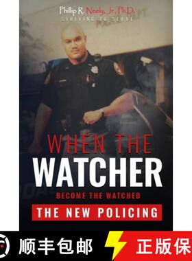 预订 When The Watcher Becomes The Watched: The New Policing [9781801280037]