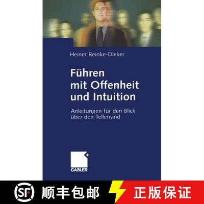 【3-4周达】Führen mit Offenheit und Intuition: Anleitungen für den Blick über den Tellerrand [9783322869906]