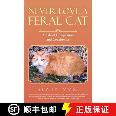 预订 Never Love a Feral Cat: A Tale of Compassion and Coexistence [9781480849143]