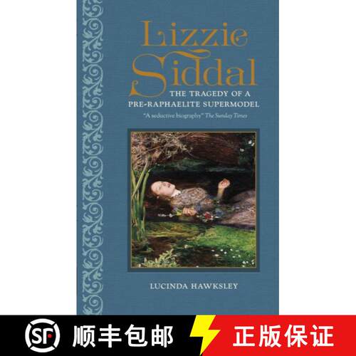 【3-4周达】精装 Lizzie Siddal: The Tragedy of a Pre-Raphaelite Supermodel [9781802797923]