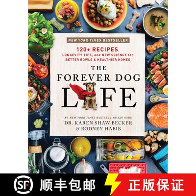 精装 The Forever Dog Life: Over 120 Recipes, Longevity Tips, and New Science for Better Bowls and Hea... [9780063314009]