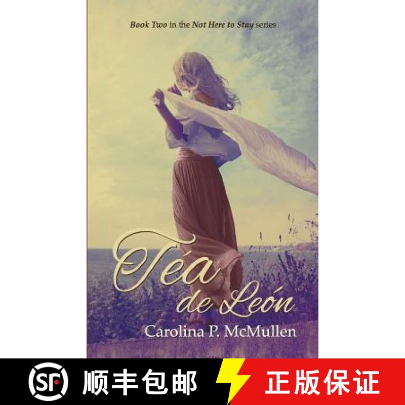 【3-4周达】Tea de Leon: Book 2 of the Not Here To Stay Series [9780692407134]