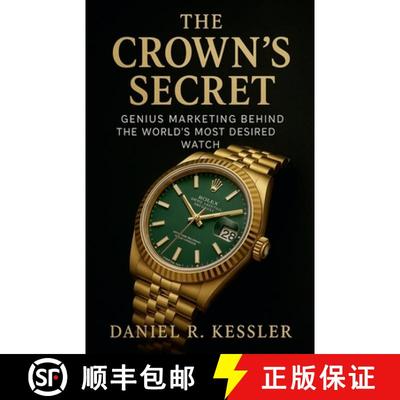 【3-4周达】The Crown's Secret   Genius Marketing Behind the  World's Most Desired Watch [9798231152728]