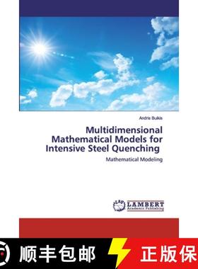预订 Multidimensional Mathematical Models for Intensive Steel Quenching [9786200532350]
