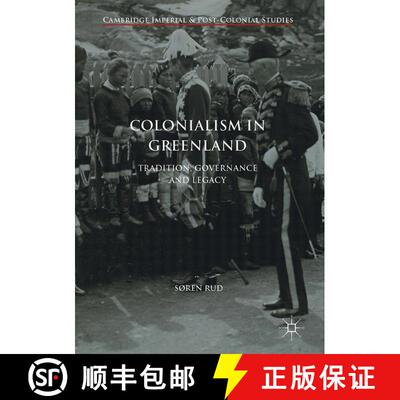 【3-4周达】精装 Colonialism in Greenland : Tradition, Governance and Legacy (1st ed. 2017) [9783319461571]