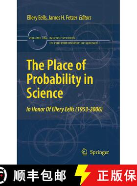 【3-4周达】The Place of Probability in Science : In Honor of Ellery Eells (1953-2006) [9789400732513]