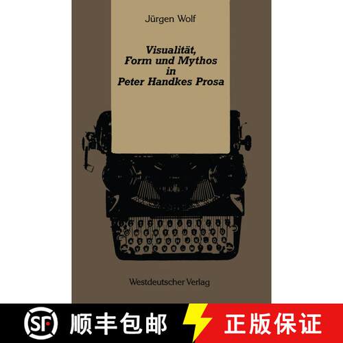 【3-4周达】Visualität, Form und Mythos in Peter Handkes Prosa [9783531121895]
