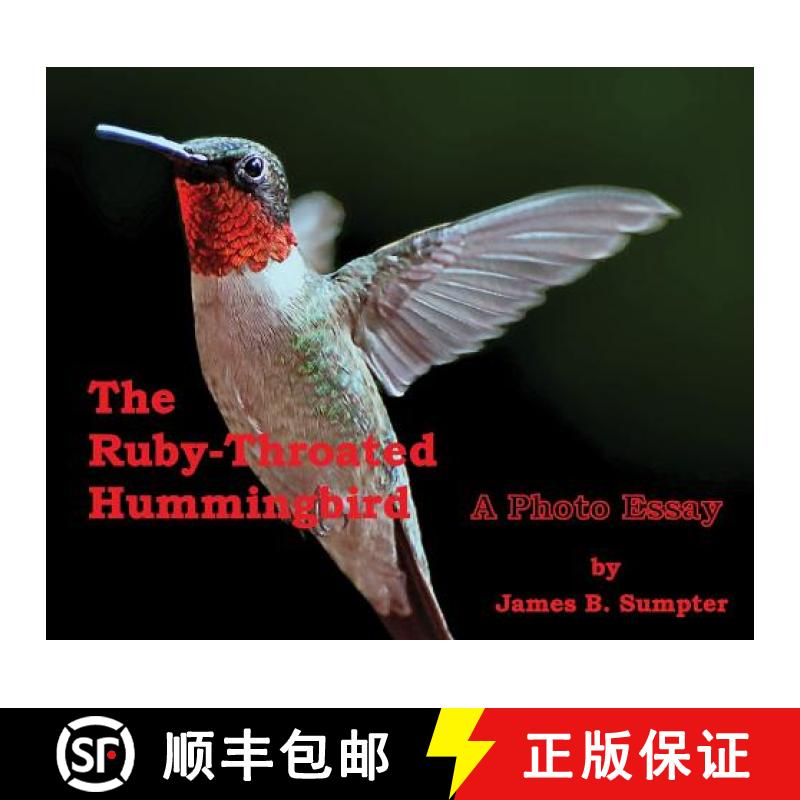【3-4周达】The Ruby-throated Hummingbird: A photo essay [9780578425030]