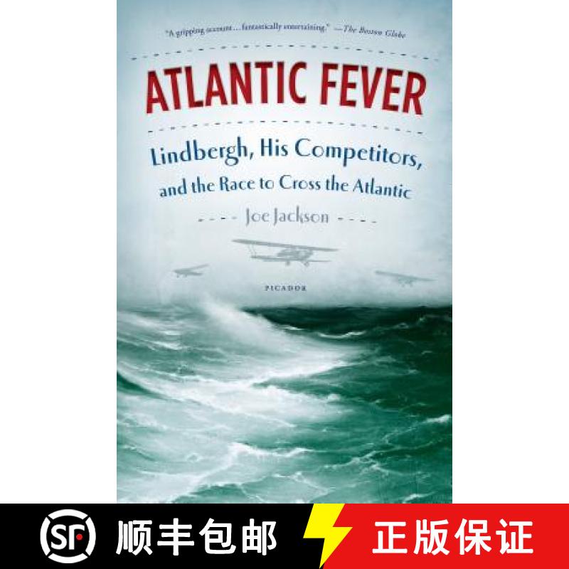 【3-4周达】Atlantic Fever: Lindbergh, His Competitors, and the Race to Cross the Atlantic [9781250033307] - 实物图