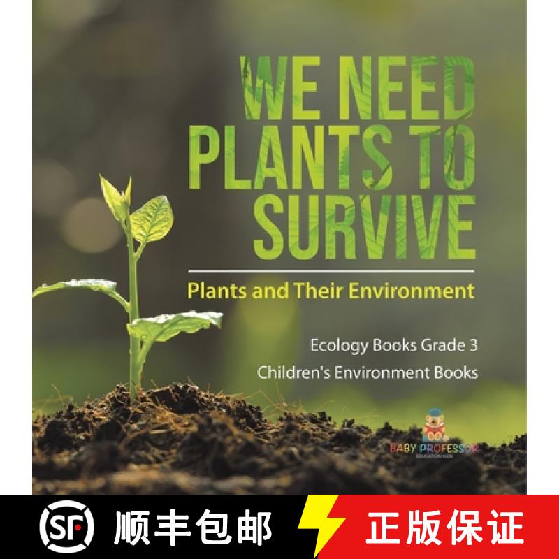 【3-4周达】We Need Plants to Survive : Plants and Their Environment | Ecology Books Grade 3 | Childre... [9781541959170]