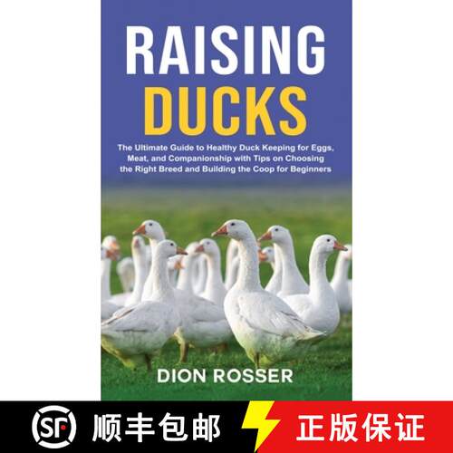 【3-4周达】精装 Raising Ducks: The Ultimate Guide to Healthy Duck Keeping for Eggs, Meat, and Compani... [9781638182832]