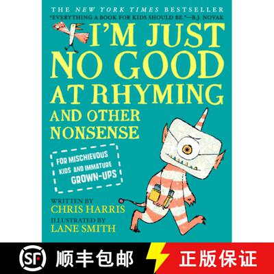 【3-4周达】I'm Just No Good at Rhyming : And Other Nonsense for Mischievous Kids and Immature Grown-U... [9780316427104]