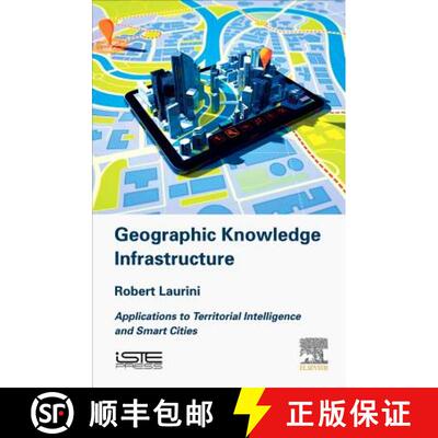 【3-4周达】Geographic Knowledge Infrastructure: Applications to Territorial Intelligence and Smart Ci... [9781785482434]