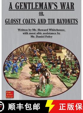 预订 A Gentleman's War: or Glossy Coats and Tin Bayonets [9781945430930]